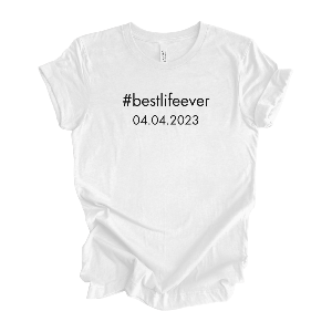 Best Life Ever T-Shirt