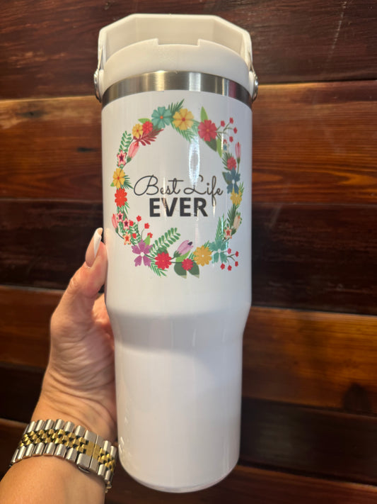 Best Life Ever Tumbler